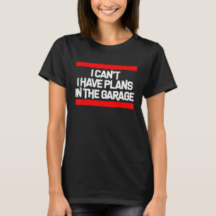 Camiseta Não Posso, Tenho Planos Na Garagem Mecânico De Car