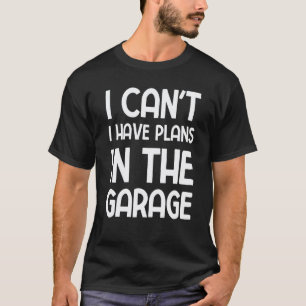 Camiseta Não Posso Tenho Planos Na Garagem Pai Mecânico De