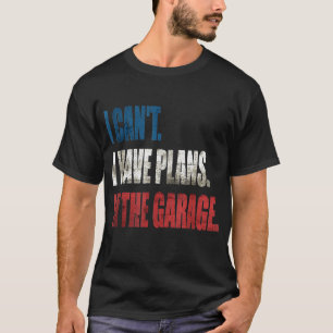 Camiseta Não Posso Tenho Planos Na Oficina De Carros Antigo
