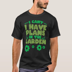 Camiseta Não Posso Tenho Planos No Jardim Jardinagem