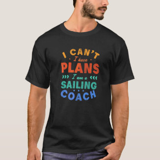Camiseta Não Posso Tenho Planos Treinador de Vela Humor de