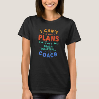 Camiseta Não Posso Tenho Planos Treinador de Volei de Praia