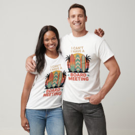 Camiseta Não posso, tenho uma reunião de conselho