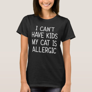 Camiseta Não posso ter filhos meu gato é Piadas alérgicas S