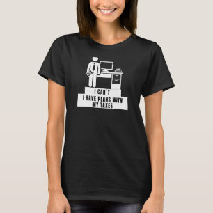 Camiseta Não posso ter planos com minha estação de impostos