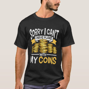 Camiseta Não Posso Ter Planos Com O Coletor De Moedas Núm.