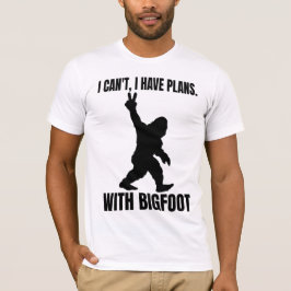 Camiseta Não posso ter planos com Pé Grande