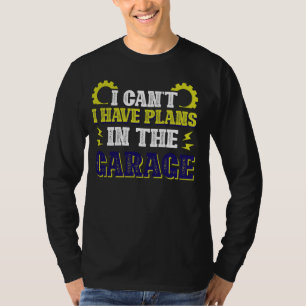 Camiseta Não posso ter planos na garagem