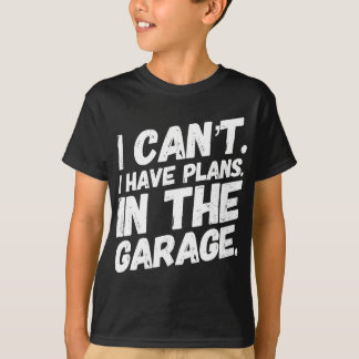 Camiseta Não Posso Ter Planos Na Garagem