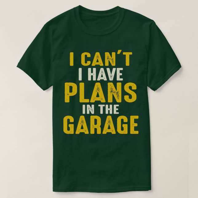 Camiseta Não posso ter planos na garagem1 (Frente do Design)