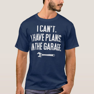 Camiseta Não Posso Ter Planos na Garagem Engraçada