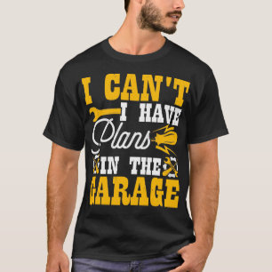 Camiseta Não Posso Ter Planos Na Garagem Engraçada Mecânica