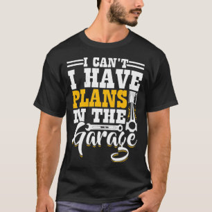 Camiseta Não Posso Ter Planos Na Garagem Engraçada Mecânica