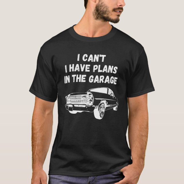 Camiseta Não Posso Ter Planos Na Garagem Mecânica De Garage (Frente)