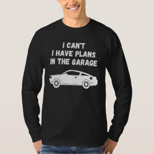 Camiseta Não Posso Ter Planos Na Garagem Mecânica De Garage