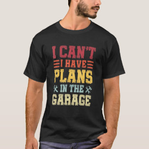 Camiseta Não posso ter planos na garagem, Mecânica engraçad