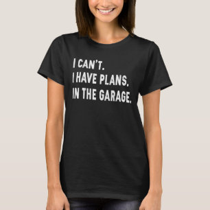 Camiseta Não posso ter planos na Mecânica de Carro de Garag