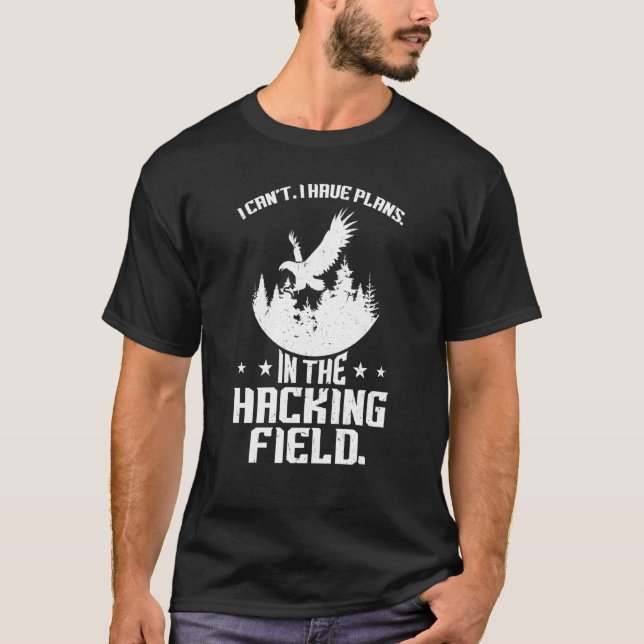 Camiseta Não posso ter planos no campo de hackers. (Frente)