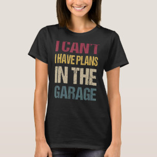 Camiseta Não posso ter planos no carro mecânico de garagem