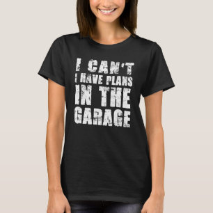 Camiseta Não Posso Ter Planos No Mecânico Do Carro De Garag