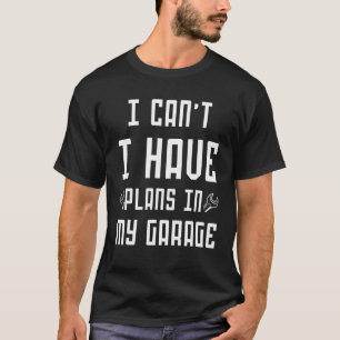 Camiseta Não posso ter planos no meu carro do pai da garage