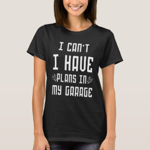 Camiseta Não posso ter planos no meu carro do pai da garage