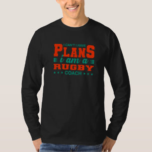 Camiseta Não posso ter planos para o técnico de Rugby jogad