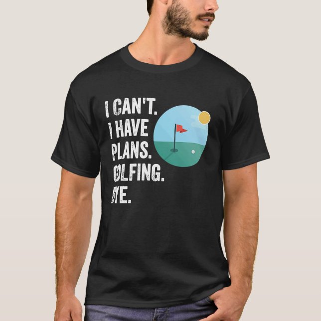 Camiseta Não posso ter planos para uma citação de Golfe Eng (Frente)