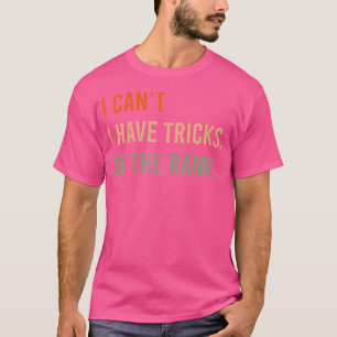 Camiseta Não Posso Ter Truques Na Ramp Engraçado Cavaleiro 