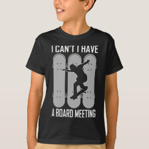 Camiseta Não Posso Ter Uma Reunião De Conselho Skateboard 1