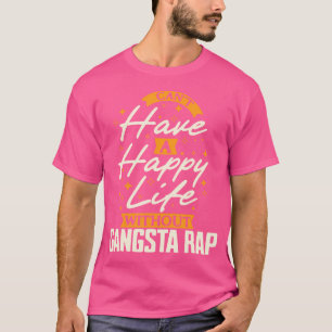 Camiseta Não Posso Ter Uma Vida Feliz Sem Gangsta Rap