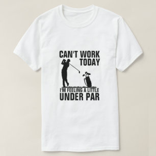 Camiseta Não posso trabalhar hoje estou me sentindo um pou