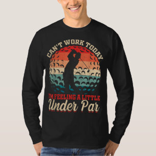 Camiseta Não posso trabalhar hoje estou me sentindo um pouc