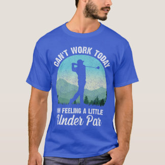 Camiseta Não posso trabalhar hoje Estou me sentindo um pouc