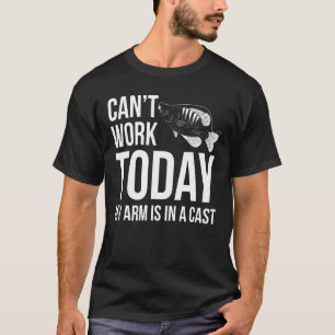 Camiseta Não Posso Trabalhar Hoje Meu Braço Está Em Um Pesc
