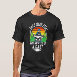 Camiseta Não posso trabalhar hoje, meu braço está em um rec