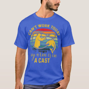Camiseta Não posso trabalhar hoje meu braço está num peixe