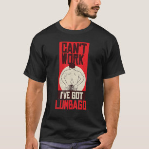 Camiseta Não posso trabalhar, tenho o Lumbago para o teu ti