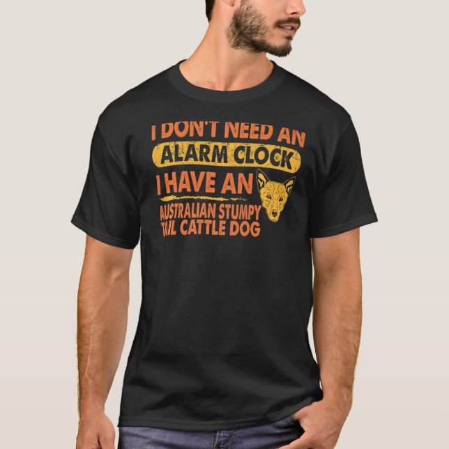 Camiseta Não Precisa de Relógio de Alarme Australian Stumpy (Frente)
