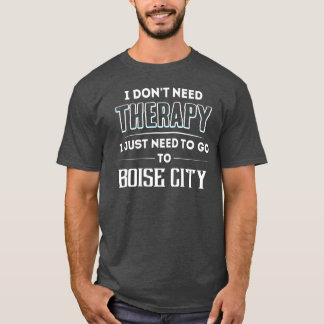 Camiseta Não Precisa de Terapia Precisa Ir BOISE CITY Cidad
