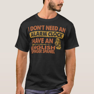 Camiseta Não precisa do relógio de alarme inglês Springer S