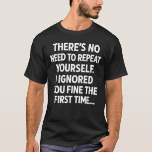 Camiseta Não Precisa Repetir-se Dito Sarcástico Engraçado