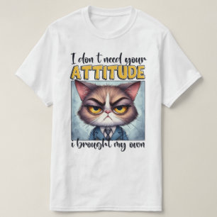 Camiseta Não preciso da sua atitude. Eu trouxe a minha!