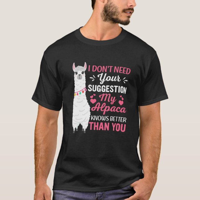 Camiseta Não Preciso Da Sua Sugestão Que Minha Alpaca Conhe (Frente)