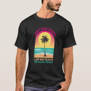 Camiseta Não preciso da Terapia Hermosa Beach Ocean Califór