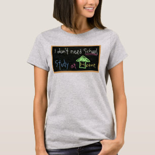 Camiseta Não preciso de escola/estudo em casa