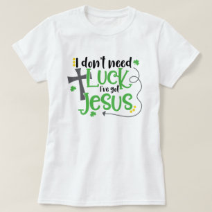 Camiseta Não preciso de sorte...