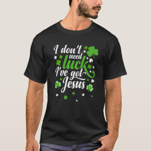 Camiseta Não preciso de sorte que tenho a Rua de trevo de