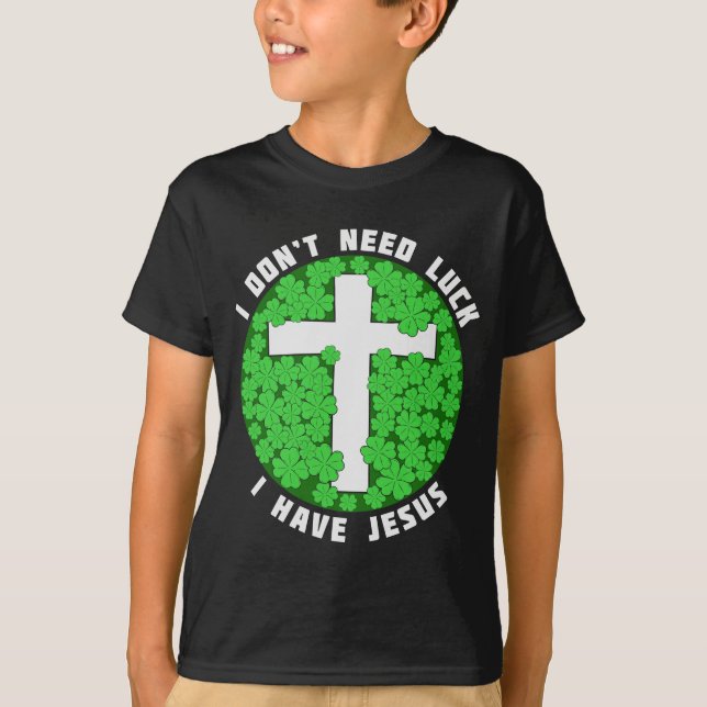Camiseta Não preciso de sorte que tenho Jesus Patricks cris (Frente)