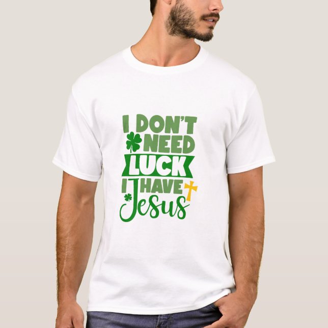 Camiseta Não preciso de sorte, tenho Jesus (Frente)